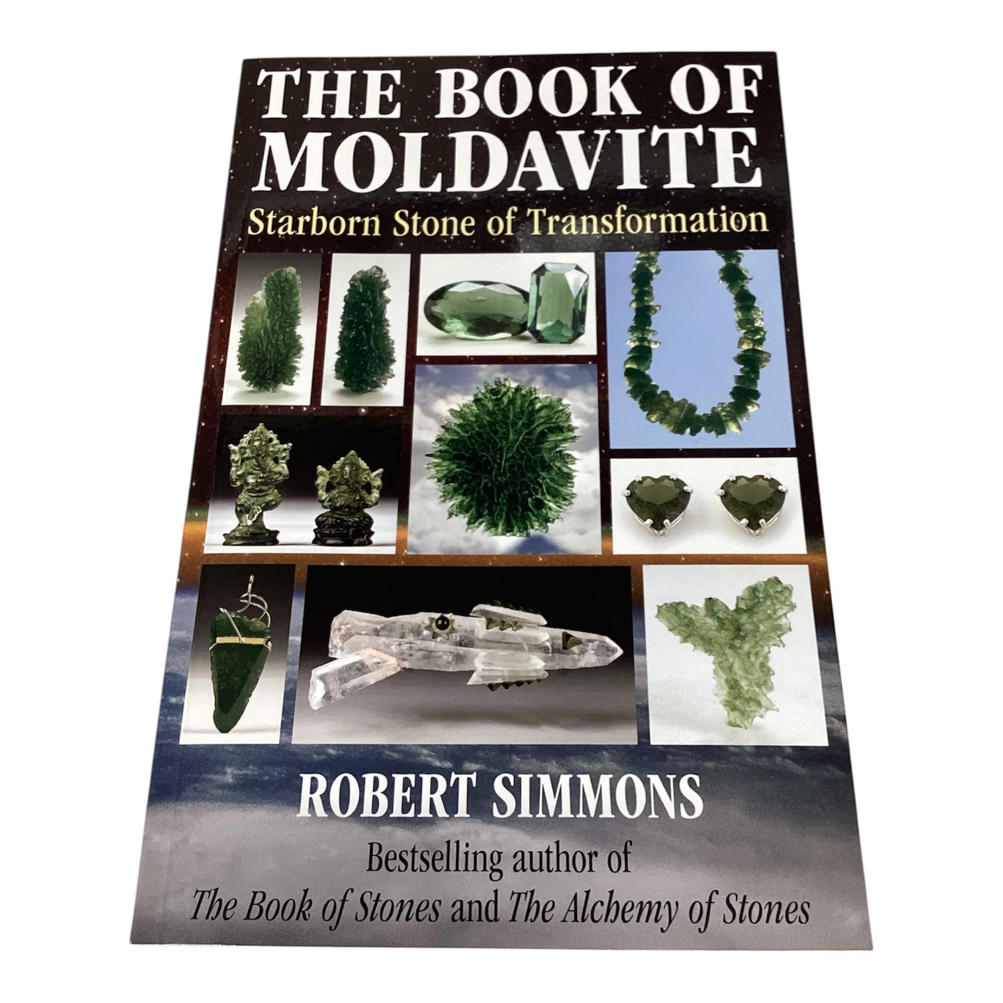 The Book of Moldavite: Starborn Stone of Transformation By Robert Simmons