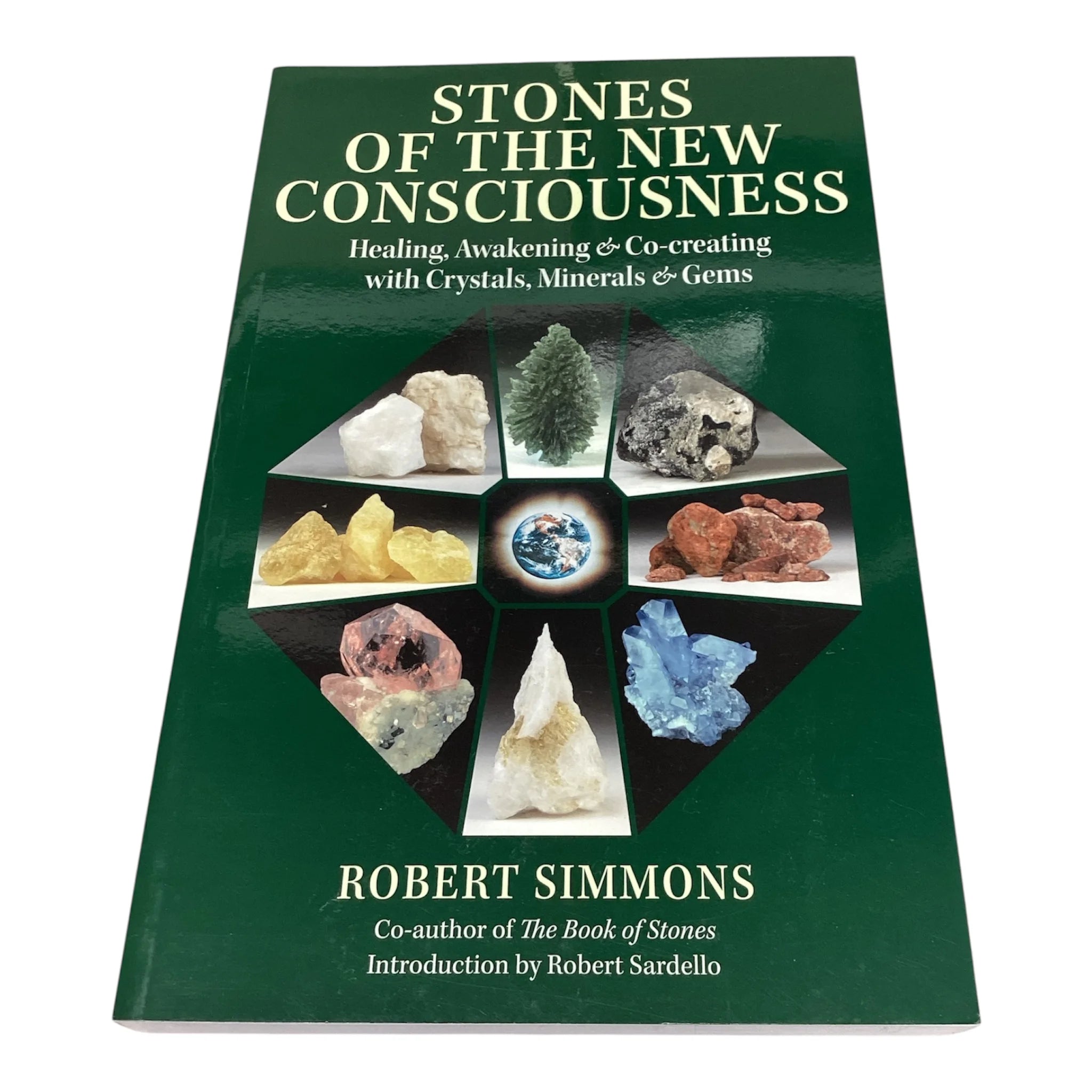 Stones of the New Consciousness: Healing, Awakening, and Co-Creating with Crystals, Minerals, and Gems By Robert Simmons